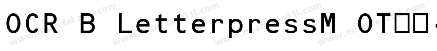 OCR B LetterpressM OT字体字体转换